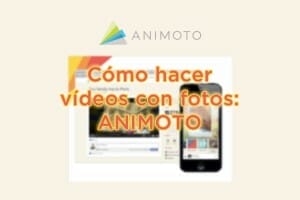 Cómo hacer vídeos de fotos con Animoto