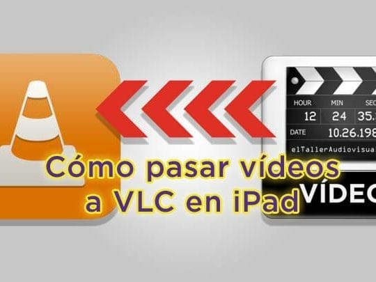 Cómo pasar vídeos con itunes al VLC en iPad