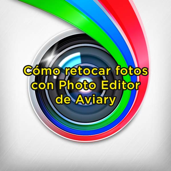 Retocar fotos con Photo Editor de Aviary