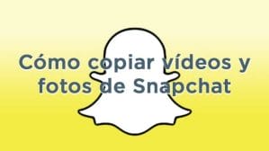 Descarga los vídeos y las fotos que recibas en Snapchat
