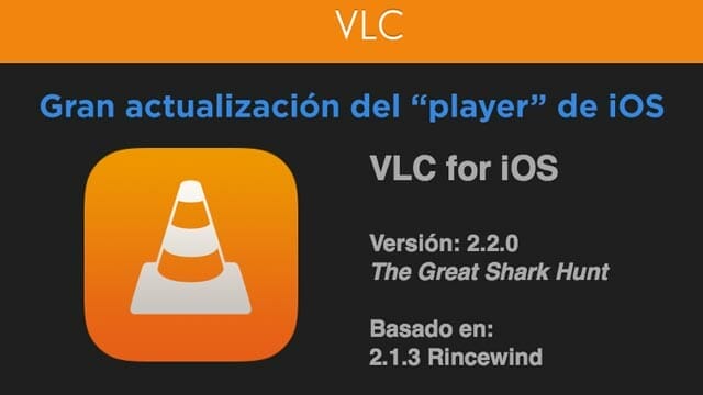 VLC para iOS se actualiza con mejoras muy importantes