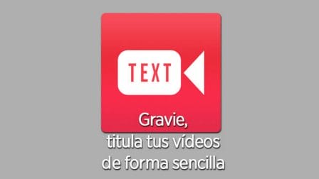 Gravie es una aplicación fácil de usar que te permite añadir textos a tus vídeos