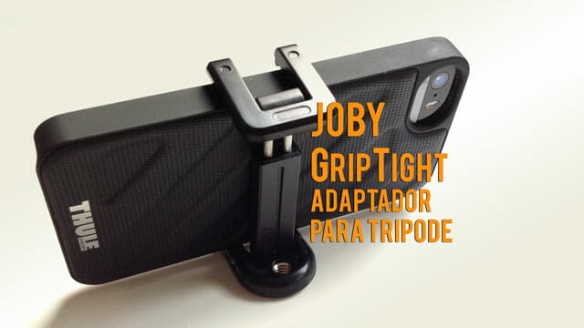 GripTight Mount de Joby adaptador para trípode para smartphones - analizado en el Taller Audiovisual