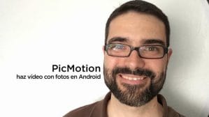 Picmotion para Android te permite crear tus vídeos con fotos en Android