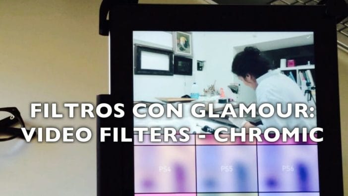 Video Filters Chromic, gran app para incorporar filtros en vídeos