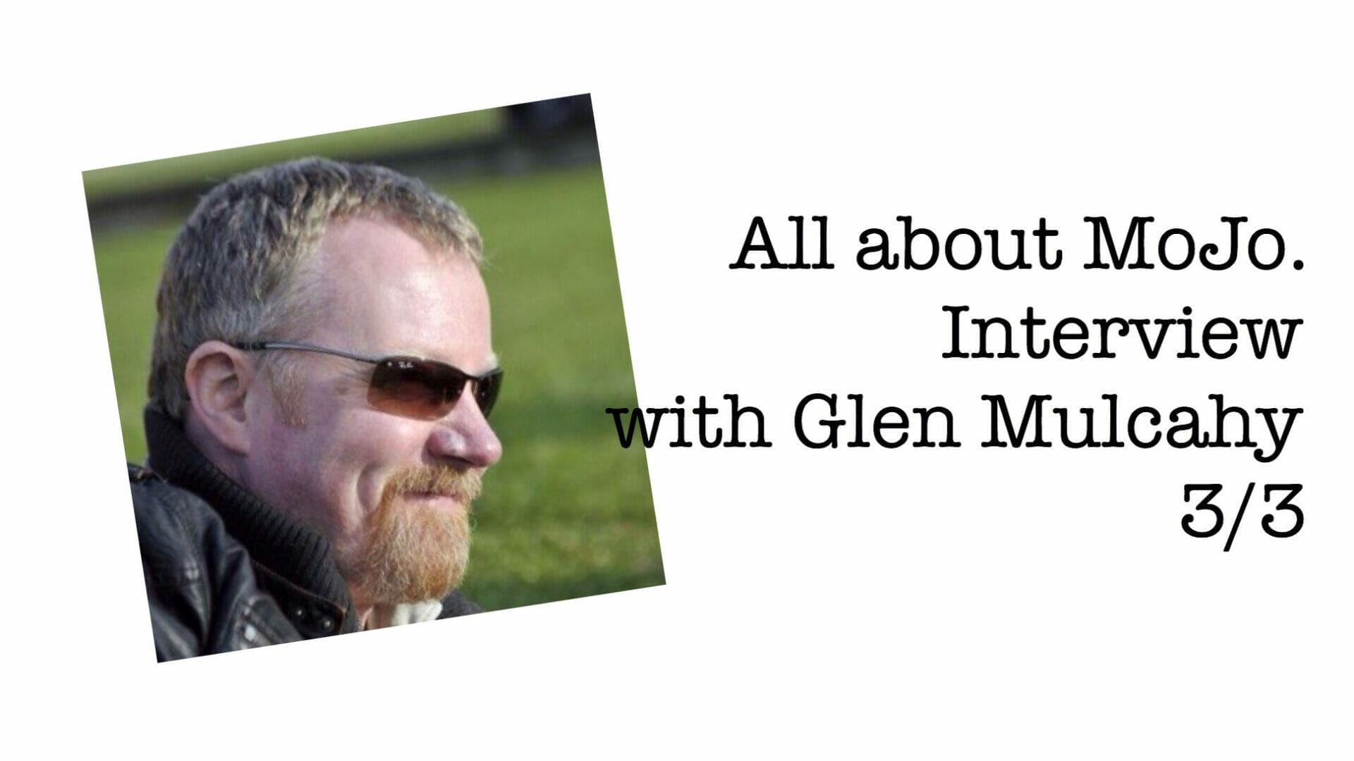 All about MoJo. Interview with Glen Mulcahy
