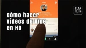 Cómo hacer vídeos de Vine en HD