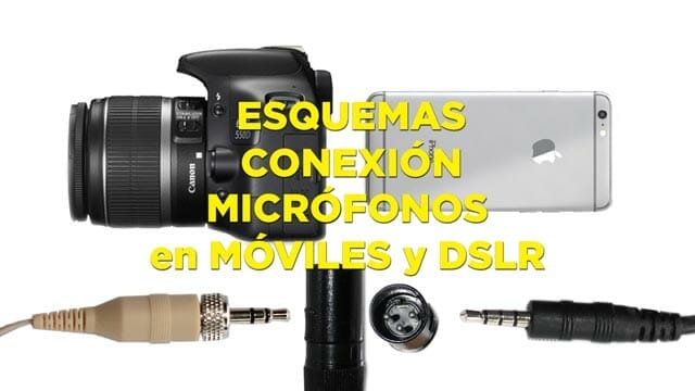 Cómo conectar los micros a un móvil y a una DSLR - Esquemas de conexión