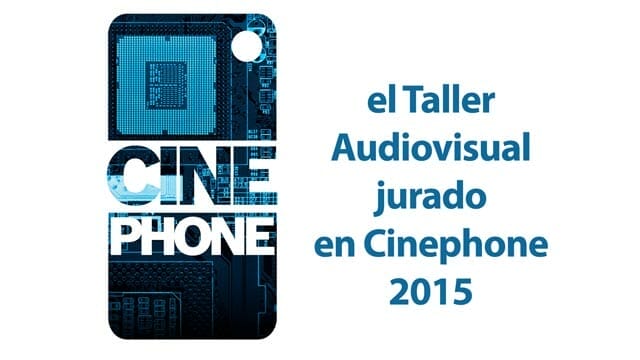 El Taller Audiovisual junto a Xpressart y FilmicPro (Neill Barham) elegiran a los ganadores de Cinephone 2015 entre los 20 finalistas