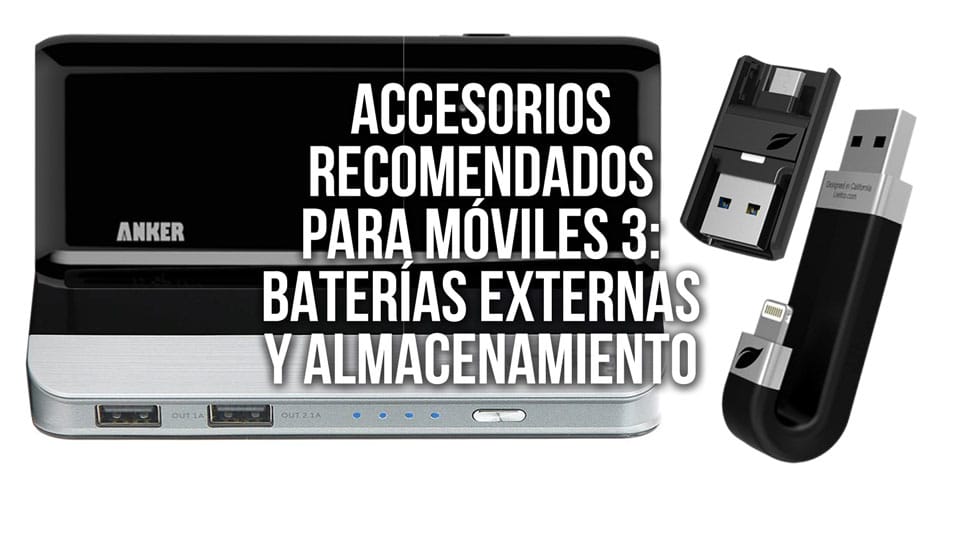 Accesorios para el móvil: almacenamiento, y baterías externas