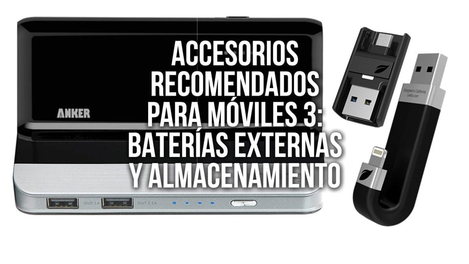 Power banks y memorias externas para tu móvil