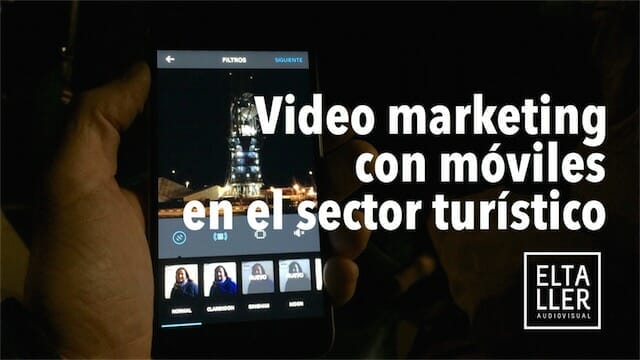 Video marketing con móviles en el sector turístico