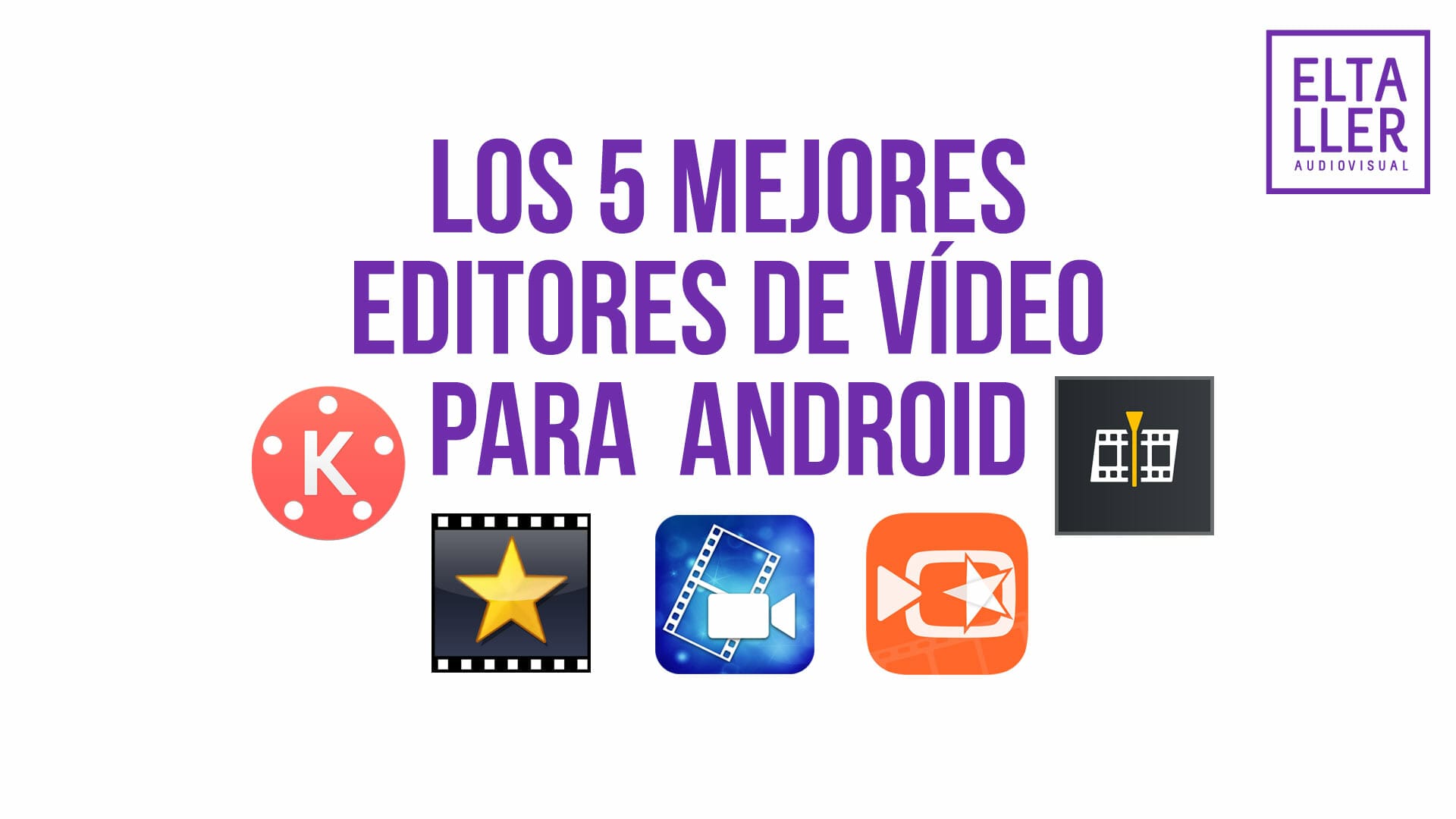 Ya puedes montar tus propios vídeos con estos editores de vídeo Android, los 5 mejores