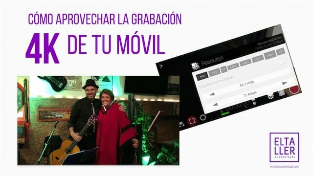 Grabación 4K con tu móvil