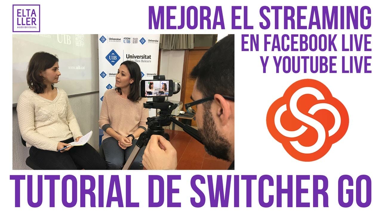 Switcher Go, streaming en Youtube y Facebook desde el móvil