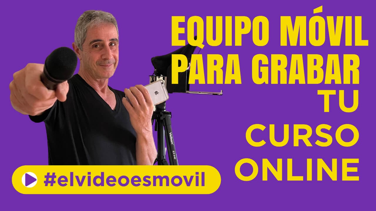 Equipo móvil para grabar tu Curso Online