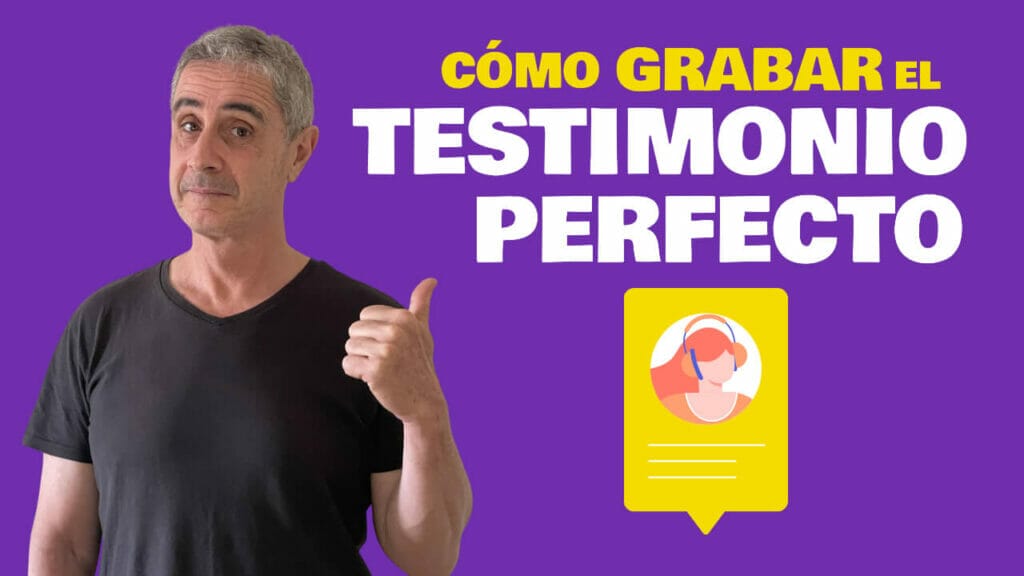  Cómo grabar el testimonio perfecto