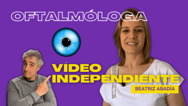 oftalmóloga Vídeo Independiente Beatriz Abadía